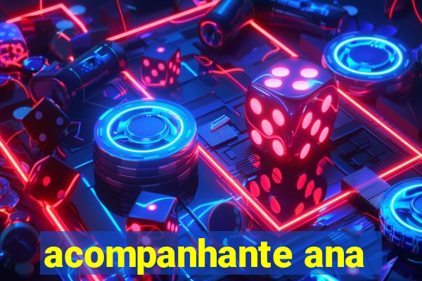 acompanhante ana